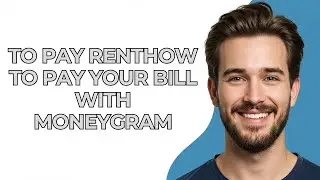 To Pay Renthow To Pay Your Bill With Moneygram - UPDATED!