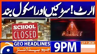 𝐒𝐭𝐨𝐫𝐦 𝐂𝐡𝐚𝐧𝐝𝐫𝐚 - 𝐋𝐚𝐭𝐞𝐬𝐭 𝐍𝐞𝐰𝐬 𝐔𝐩𝐝𝐚𝐭𝐞𝐬 | Headlines Geo News 9 PM (27 Jan 2026)