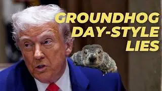 Trump's Groundhog Day-Style Lies