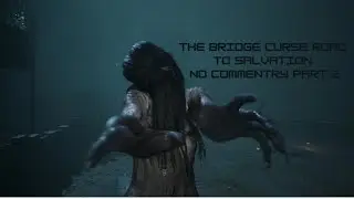 HER GHOST IS HERE | THE BRIDGE CURSE ROAD TO SALVATION NO COMMENTRY PART 2