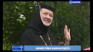 Comori ale Ortodoxiei. Mănăstirea Samurcășești (19 06 2016)