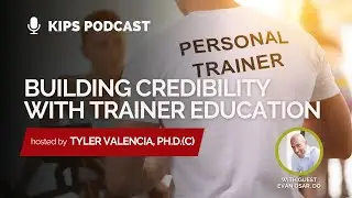 Building Credibility with Trainer Education feat. Dr. Evan Osar | KIPS Podcast