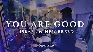You Are Good (Israel & New Breed) | Live Drum Cover