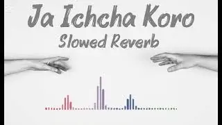 Ja Ichcha Koro (Slowed Reverb) | Ariyan Chowdhury | Bangla Brake up Song | Smooth |Mr lofi Songs 