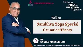 Causation Theory || Samkhya Yoga || Patanjali Yoga Sutras|| Sanjay Mansukhani [FB LIVE]