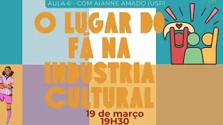 Curso CEPCOM-CLACSO #6: &ldquo;O lugar do f&atilde; na Ind&uacute;stria Cultural&rdquo;, com Aianne Amado (USP)