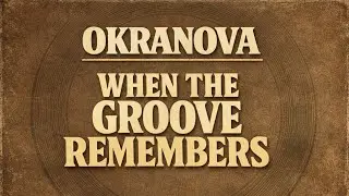 When the Groove Remembers &ndash; OKRANOVA | Full Psychedelic Funk & Groove Rock Album