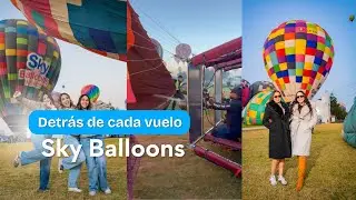 Detrás de cada vuelo hay un gran equipo | Sky Balloons México