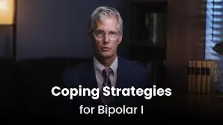 Coping Strategies for Managing Bipolar I | Advice From a Psychiatrist | See abbv.ie/vraylarPI