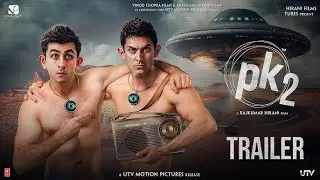 PK 2: Returns - Official Trailer | Aamir Khan, Ranbir Kapoor, Anushka Sharma, Rajkumar Hirani