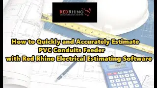 How to quickly and accurately estimate PVC conduits feeder with Red Rhino software