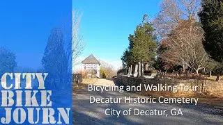 Historic Decatur Cemetery Bicycling and Walking Tour &ndash; City of Decatur