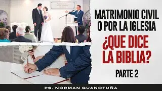 Matrimonio Civil o por la Iglesia &iquest;Qu&eacute; dice la Biblia? - PARTE 2- EN VIVO- PS. NORMAN GUANOTU&Ntilde;A