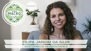Vida Macro | Filipa Jardim da Silva | Dist&uacute;rbios Alimentares
