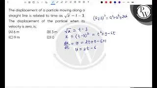 The displacement of a particle moving along a straight line is related to time asx=tminus;3. The....
