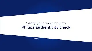 Philips Authenticity Check - How to verify your Philips products?
