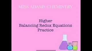 Higher: Balancing Redox Equations Practice