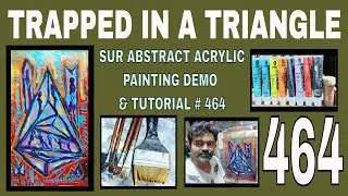 ACRYLIC | ABSTRACT | PAINTING DEMONSTRATION | TUTORIAL | 464 | TRAPPED IN A TRIANGLE