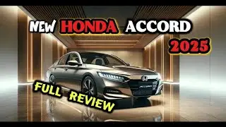 2025 Honda Accord Full Review: Stunning Interior and Exterior Design