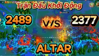 ALTAR  2489 Vs 2377 Trận Đấu Khởi Động Trước Khi Var Căng Ở Pass Sau