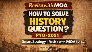 How to Solve History Questions? | PYQ-2021 | Smart Strategy | Revise with MOA | UPSC |#upschistory