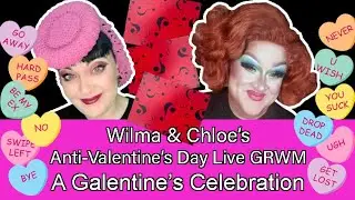 Wilma Fingerdoo & Chloe Demure's LIVE Anti-Valentine's Day GRWM