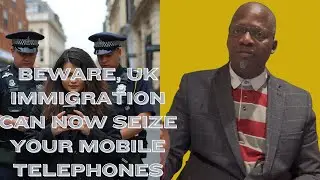 BEWARE UK IMMIGRATION CAN NOW SEIZE YOUR MOBILE TELEPHONES