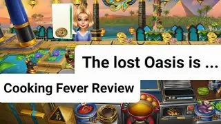 the lost oasis is ... 💎 cooking fever review