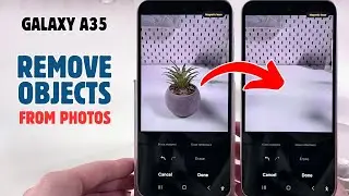 Samsung Galaxy A35 5G: как использовать ластик для удаления объектов с фотографий