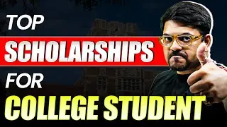 🔥TOP Scholarships for College Students 🎓 | B.Tech ⚙️ | MBBS 🩺 | B.Sc 🔬 | Harsh Sir