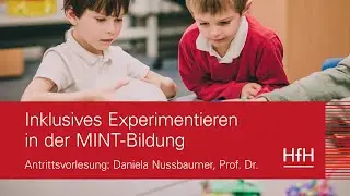Die Bedeutung einer inklusiven MINT-Bildung | Prof. Dr. Daniela Nussbaumer im Gespr&auml;ch