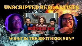 UNSCRIPTED REEL ARTISTS | What in The The Brothers Sun? | Netflix Series