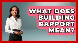 What Does Building Rapport Mean? - Aspiring Teacher Guide