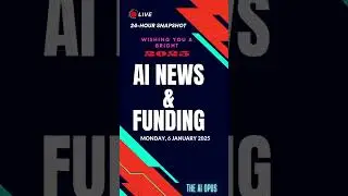 AI news & Funding updates 6 January 2025