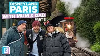Disneyland Paris With Mum & Dad | Part 3 - Snow & Trains!
