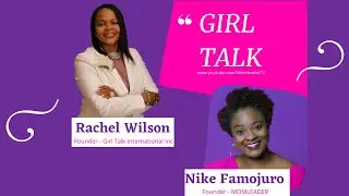 Girl Talk - Chat with Rachel Wilson - MOTHERHOOD | BALANCE | ENTREPRENEURSHIP & BEING A WIFE