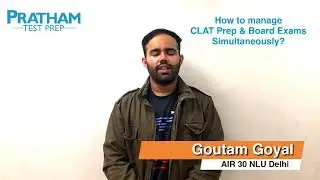 How to manage CLAT prep & Board Exams simultaneously? Ask AIR 30 Goutam Goyal @ PRATHAM Test Prep