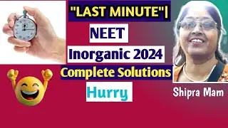 NEET 2024 Inorganic Chemistry Solutions, Inorganic NEET 2024