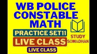WBP Constable Math Live Class 2025 | Practice Set 11 | Study Somadhan. Math practice class
