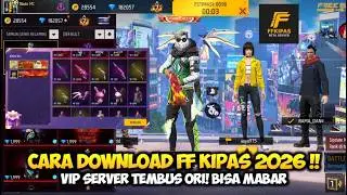 CARA DOWNLOAD FF KIPAS VIP SERVER 2026! PASANG FF KIPAS TEMBUS ORI BISA MABAR