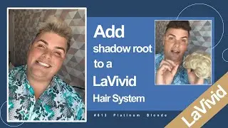 Hair System 101 - How to Add the shadow root to the Hair Replacement System | Lavivid Hair System