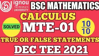 Bsc Mathematics | IGNOU | True False statements | MTE 01 | DEC TEE 2021 | Calculus