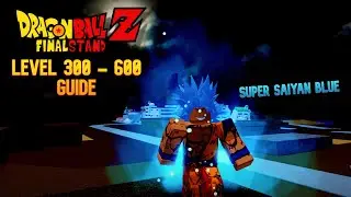 How To Go From Level 300 To 600 (NO GAMEPASSES) | Roblox Dragon Ball Z Final Stand