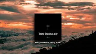 Too Blessed - jimmyturnerbeats, Matty Wavez (Official Audio)
