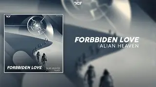 [ Trance ] Alan Heaven  - Forbbiden Love  ( The Caustic Family )