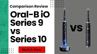 Oral-B iO Series 9 vs. 10: In-Depth Comparison & Review