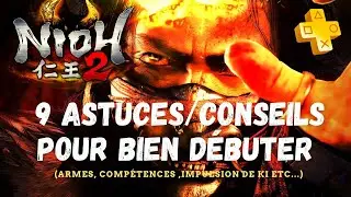 [NIOH 2] - 9 TIPS for a great START (Weapons, skills, Ki pulses, etc.) - PS5/FR