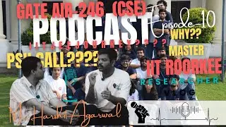 🎙️ Podcast Episode 10 &mdash; GATE AIR 246 CSE Journey | Harshit Agarwal