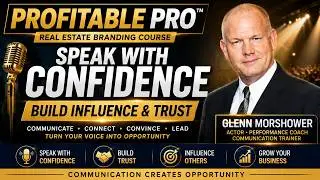 How to Communicate with Confidence & Build Influence in Real Estate | Glenn Morshower Training