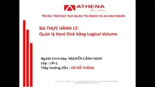 Athena | B&agrave;i thực h&agrave;nh 12 Quản l&yacute; Hard disk bằng Logical Volume - LPI-1 - Nguyễn Cảnh Nghi